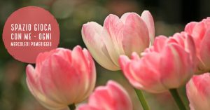 il-giardino-di-lulu-roma-salario-spazio-gioca-con-me-fiori-primavera